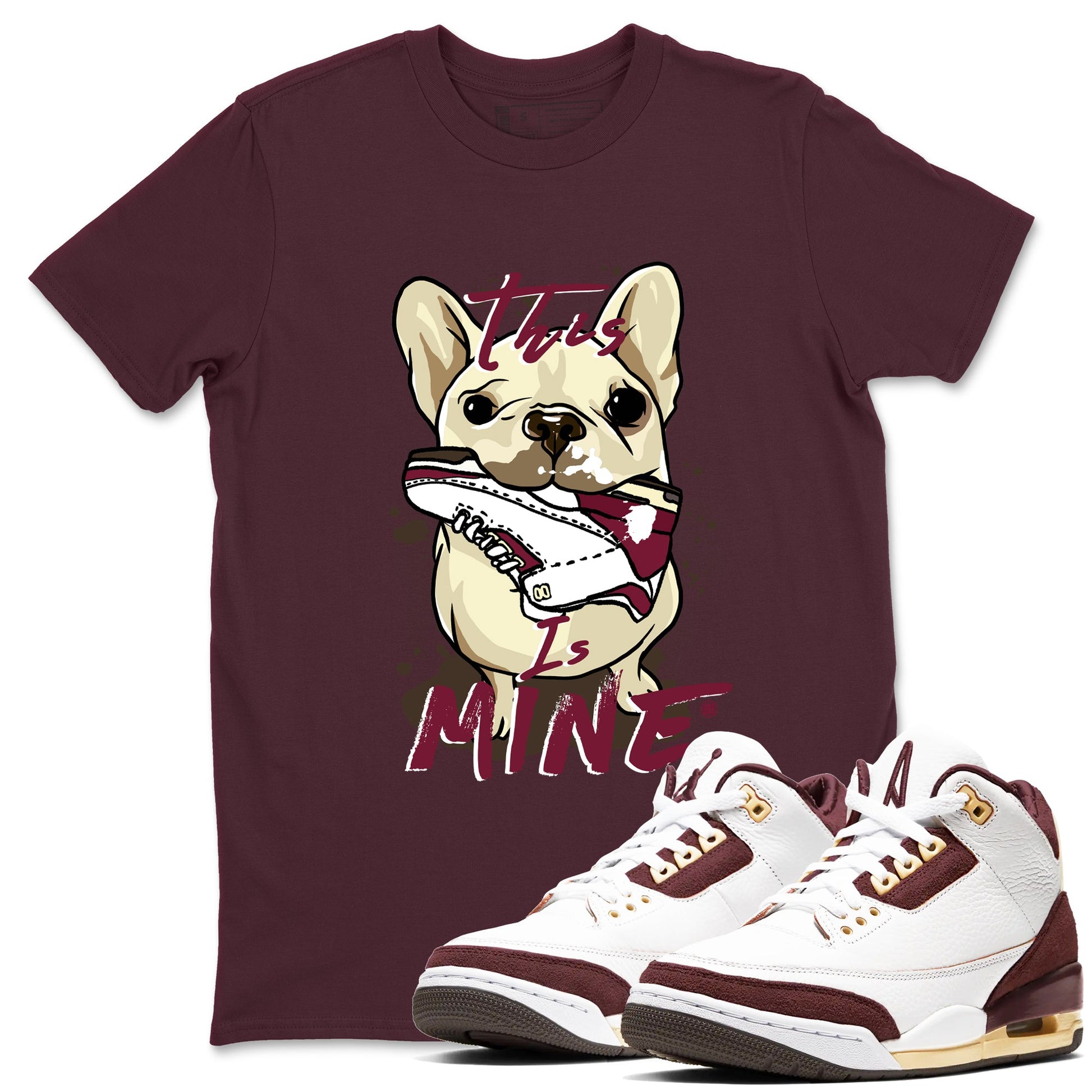 3s A Ma Maniere x Burgundy Crush shirts to match jordans This Is Mine sneaker match teesA Ma Maniére x Air Jordan 3 "Burgundy Crush" SNRT Sneaker Tees streetwear brand Maroon 1 unisex cotton tee
