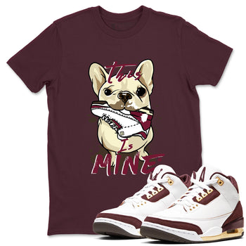3s A Ma Maniere x Burgundy Crush shirts to match jordans This Is Mine sneaker match teesA Ma Maniére x Air Jordan 3 "Burgundy Crush" SNRT Sneaker Tees streetwear brand Maroon 1 unisex cotton tee