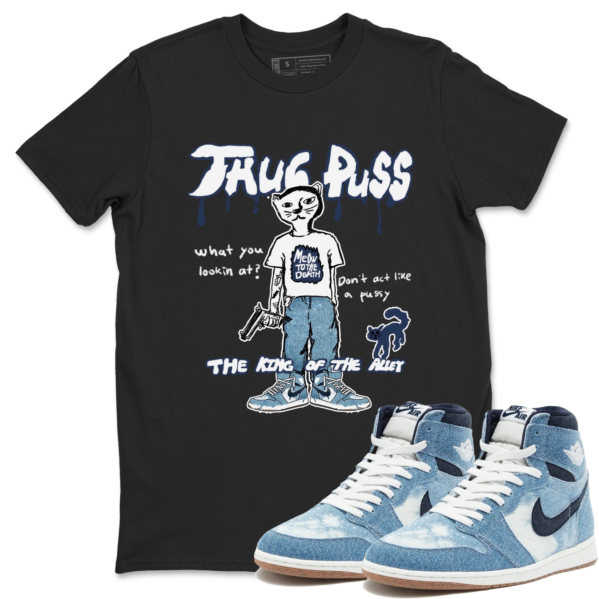1s Denim shirts to match jordans Thug Puss sneaker match tees Air Jordan 1 Denim SNRT Sneaker Tees streetwear brand Black 1 unisex cotton tee