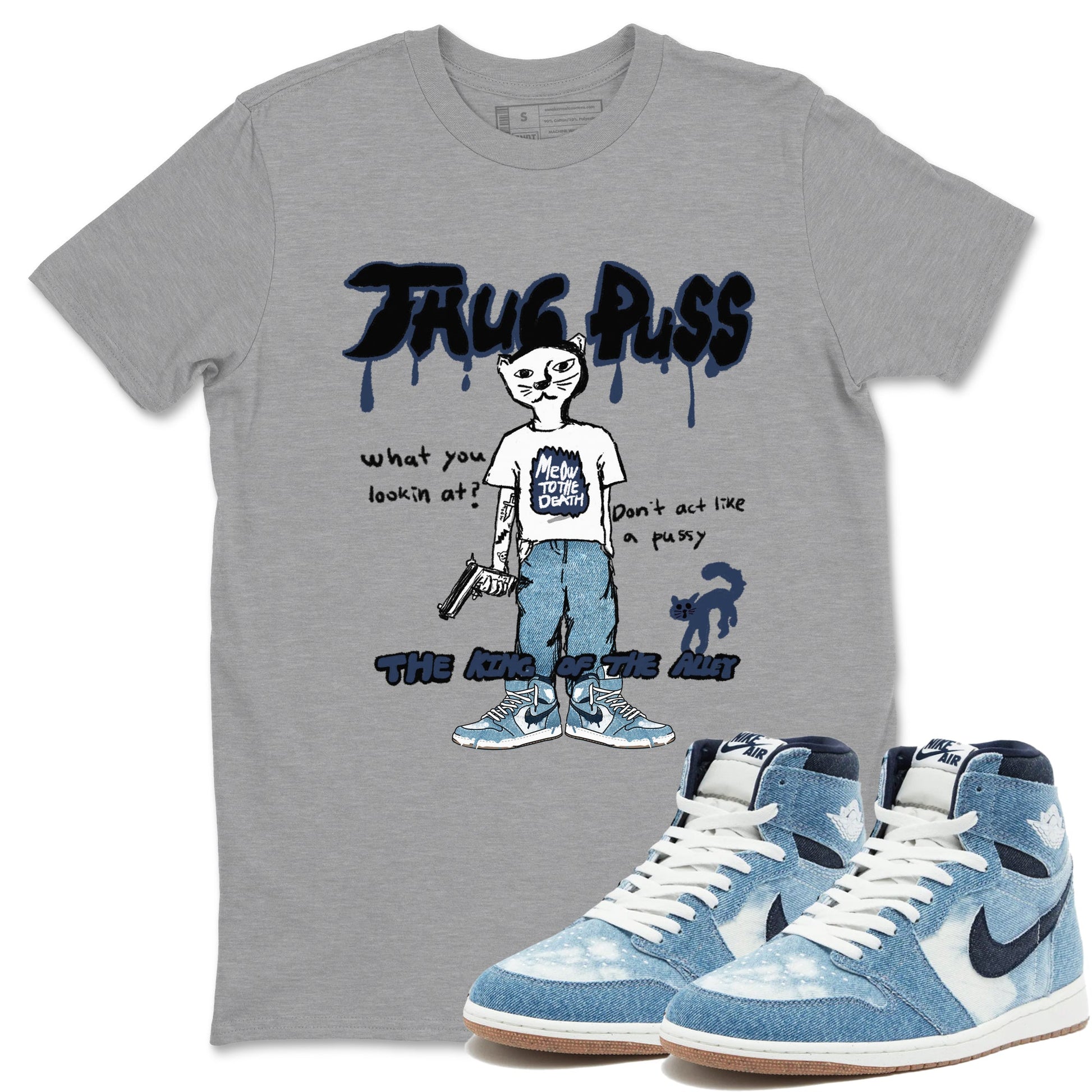 1s Denim shirts to match jordans Thug Puss sneaker match tees Air Jordan 1 Denim SNRT Sneaker Tees streetwear brand Heather Grey 1 unisex cotton tee