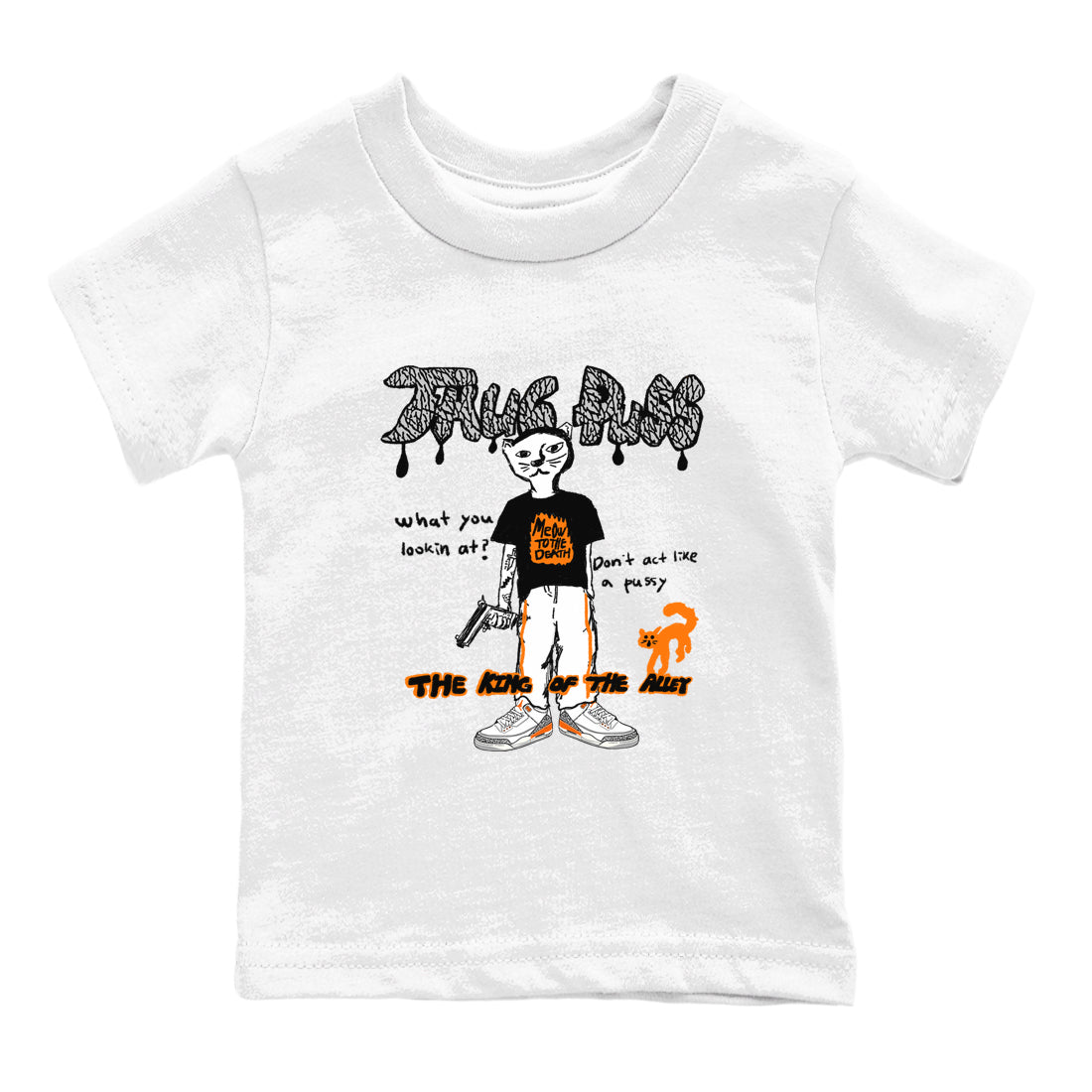 AJ3 Georgia Peach shirt to match jordans Thug Puss sneaker tees Air Jordan 3 Retro Georgia Peach SNRT sneaker release tees baby toddler White 2 cotton Shirt