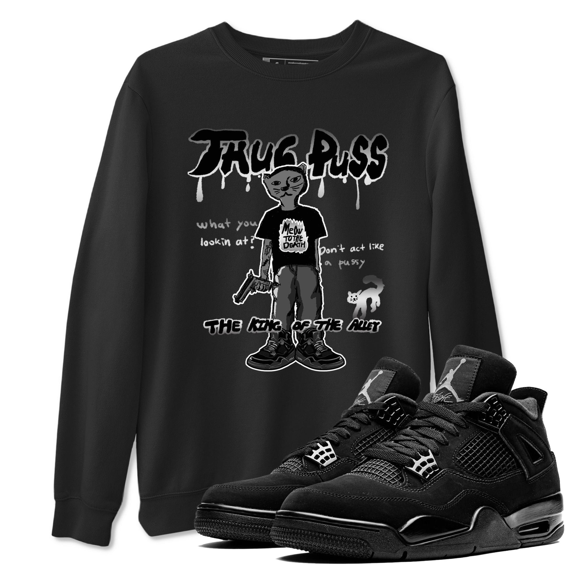 4s Black Cat shirts to match jordans Thug Puss sneaker match tees Air Jordan 4 Black Cat match shoes to clothes SNRT Sneaker Tees unisex cotton Black 1 shirts
