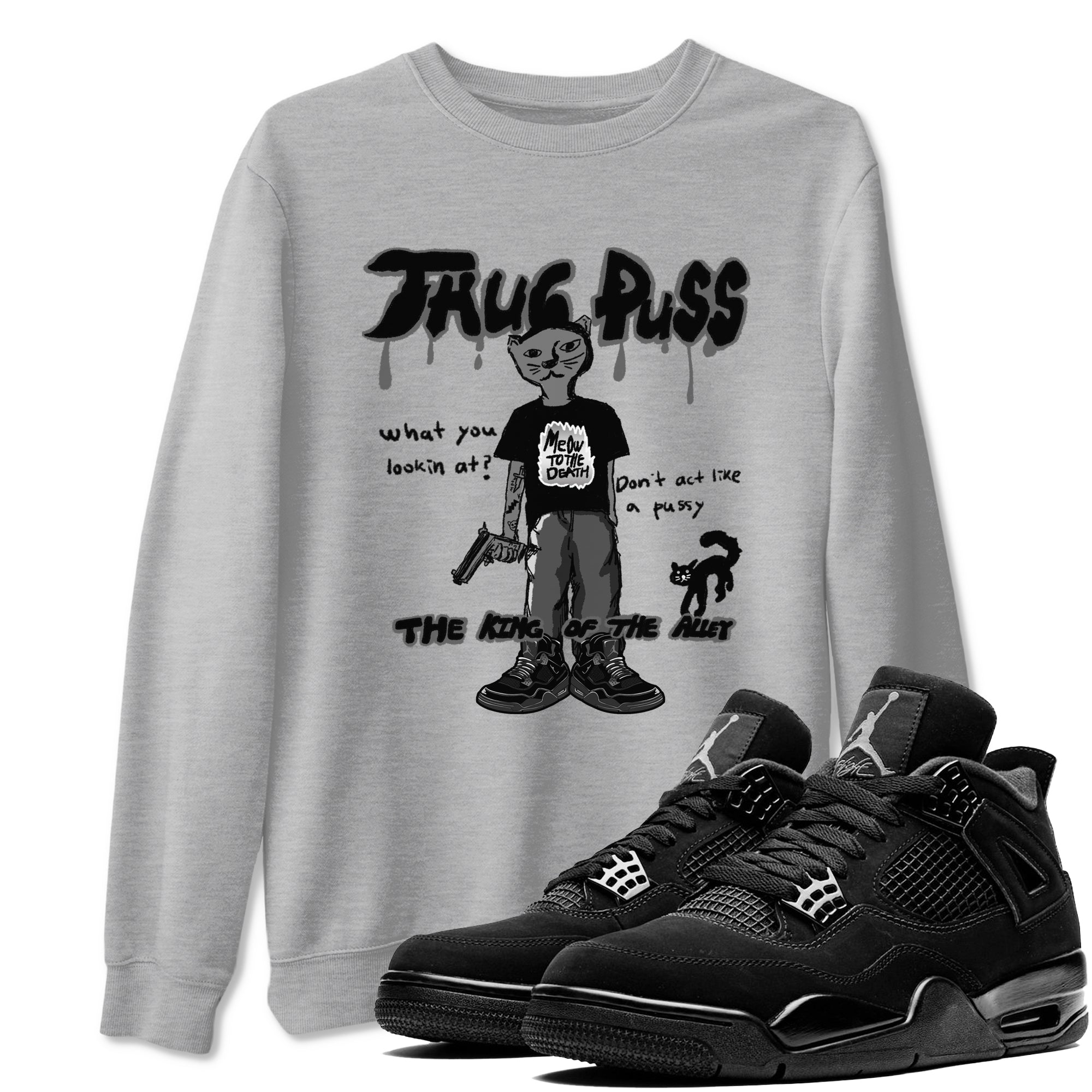 4s Black Cat shirts to match jordans Thug Puss sneaker match tees Air Jordan 4 Black Cat match shoes to clothes SNRT Sneaker Tees unisex cotton Heather Grey 1 shirts