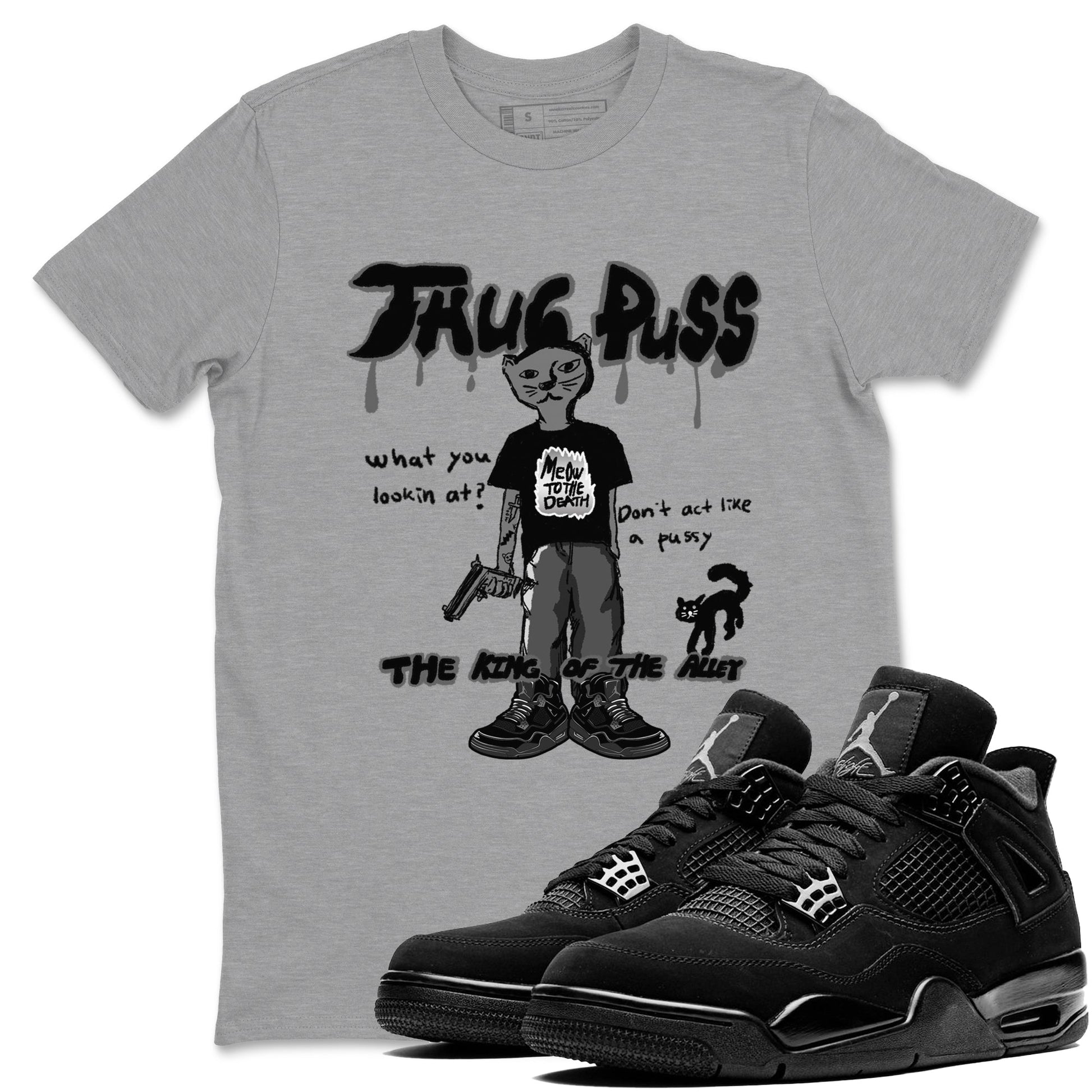 4s Black Cat shirts to match jordans Thug Puss sneaker match tees Air Jordan 4 Black Cat match shoes to clothes SNRT Sneaker Tees unisex cotton Heather Grey 1 shirts