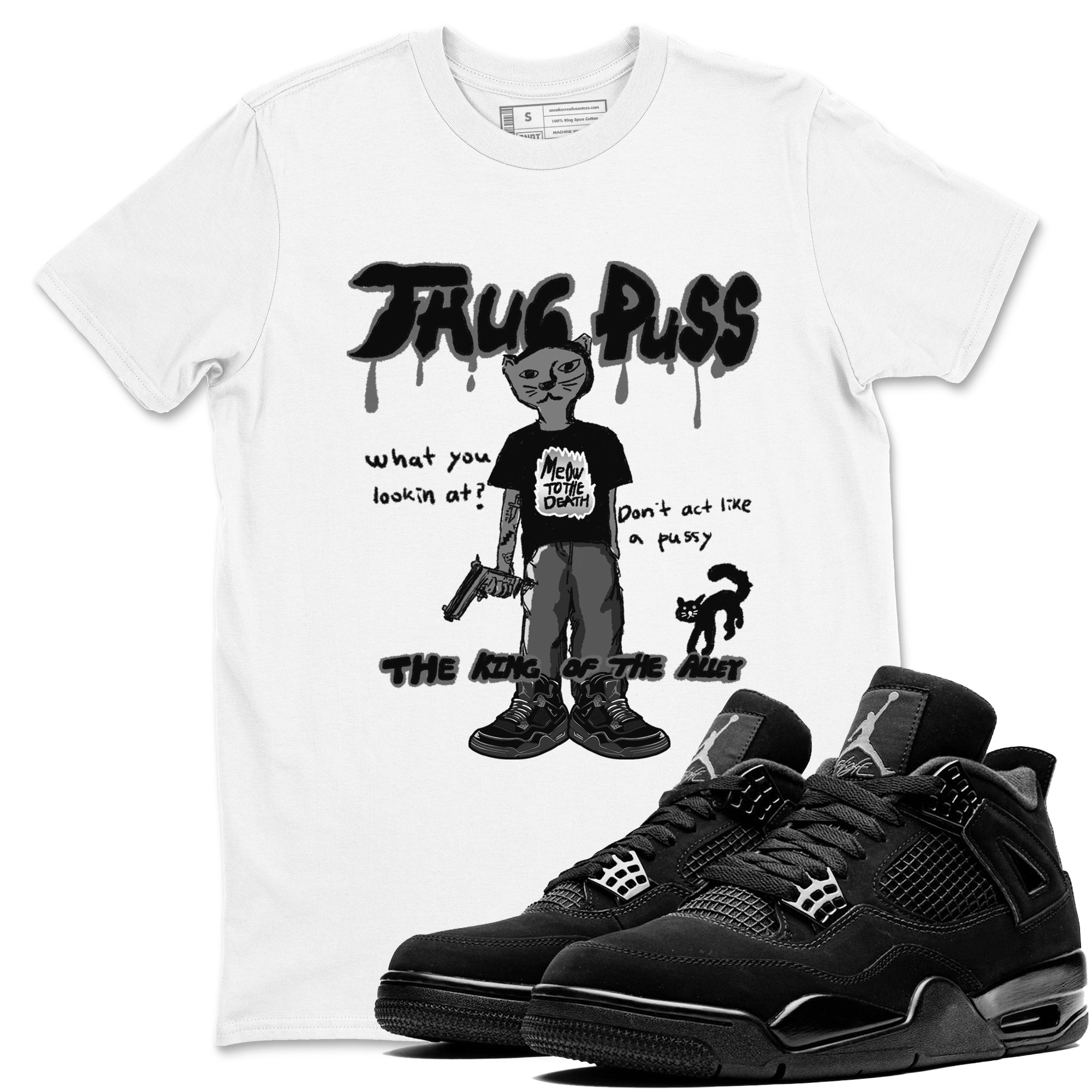 4s Black Cat shirts to match jordans Thug Puss sneaker match tees Air Jordan 4 Black Cat match shoes to clothes SNRT Sneaker Tees unisex cotton White 1 shirts