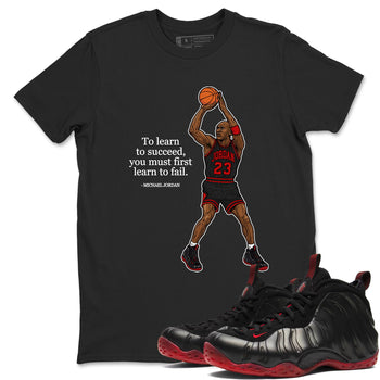 Sneaker match tees – Sneaker Tees To Match Air Foamposite Cough Drop Shoes – To Learn To Succeed You Must First Learn To Fail Tee Black 1