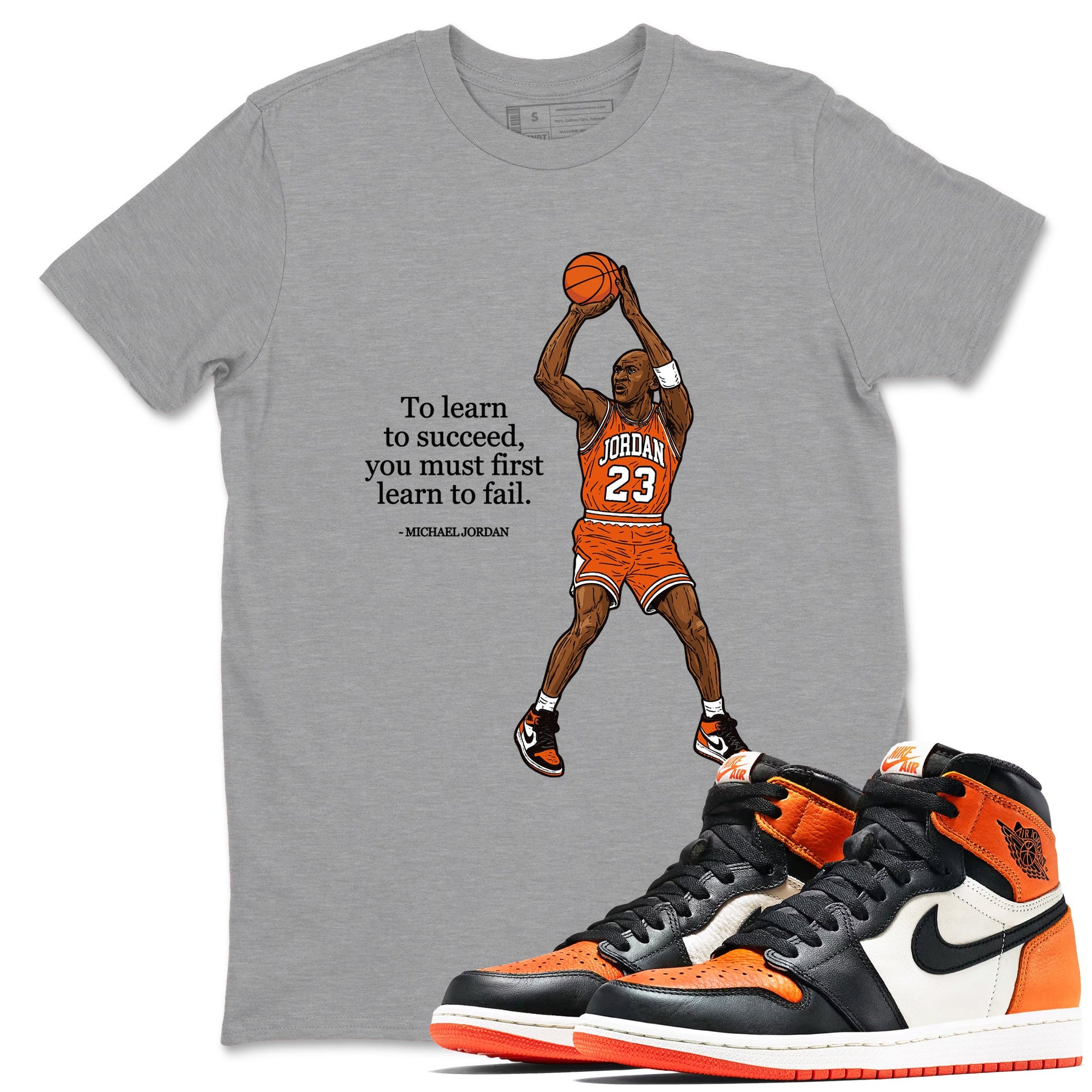 Michael Jordan Quotes To Learn To Succeed You Must First Learn To Fail sneaker match t-shirt styled to complete your fit with the Air Jordan 1 Shattered Backboard sneakers, shown in Heather Grey 1.