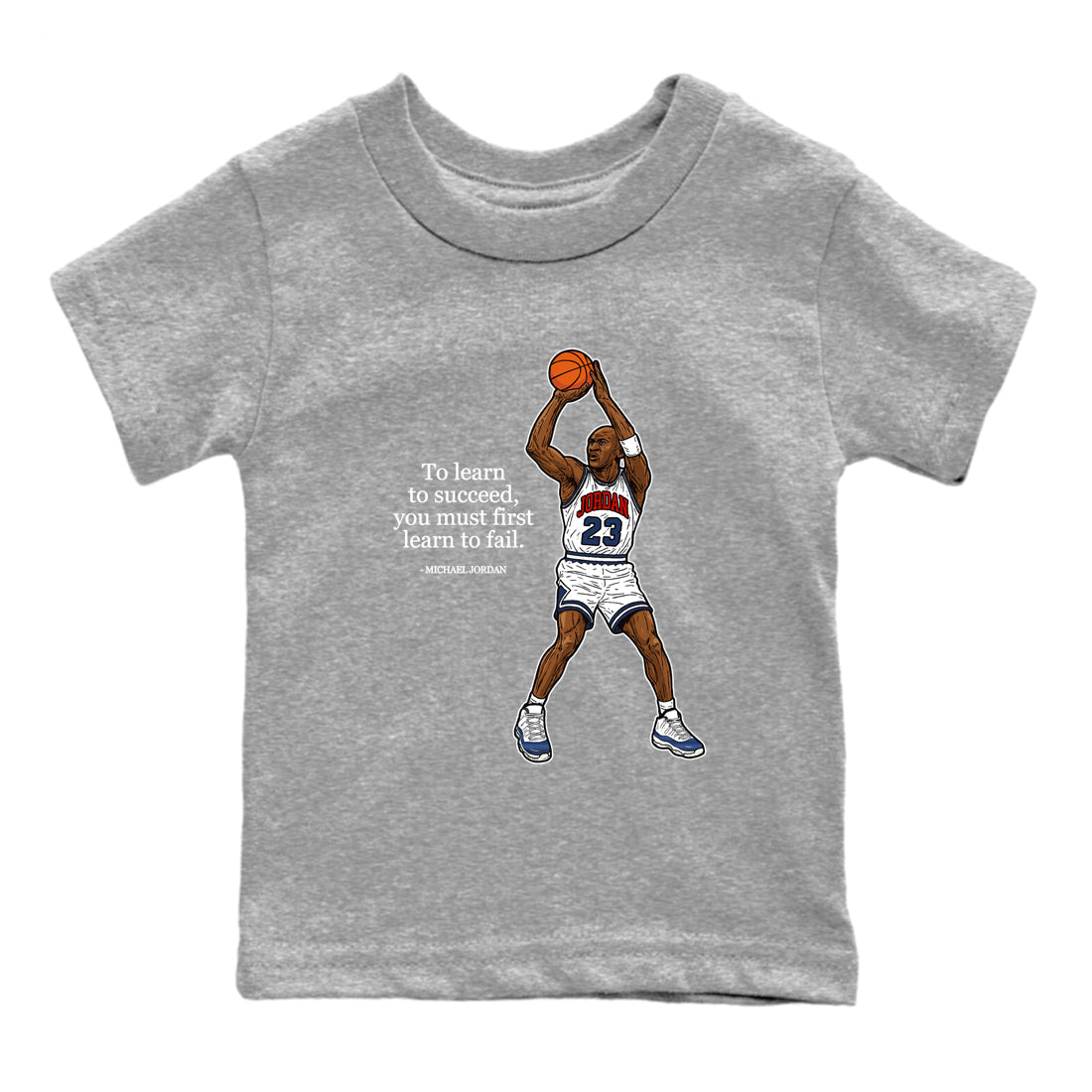 Michael Jordan Quotes To Learn To Succeed You Must First Learn To Fail baby and kids t-shirt crafted for little sneakerheads to shine with the Air Jordan 11 Rare Air sneakers, displayed in Heather Grey 2.