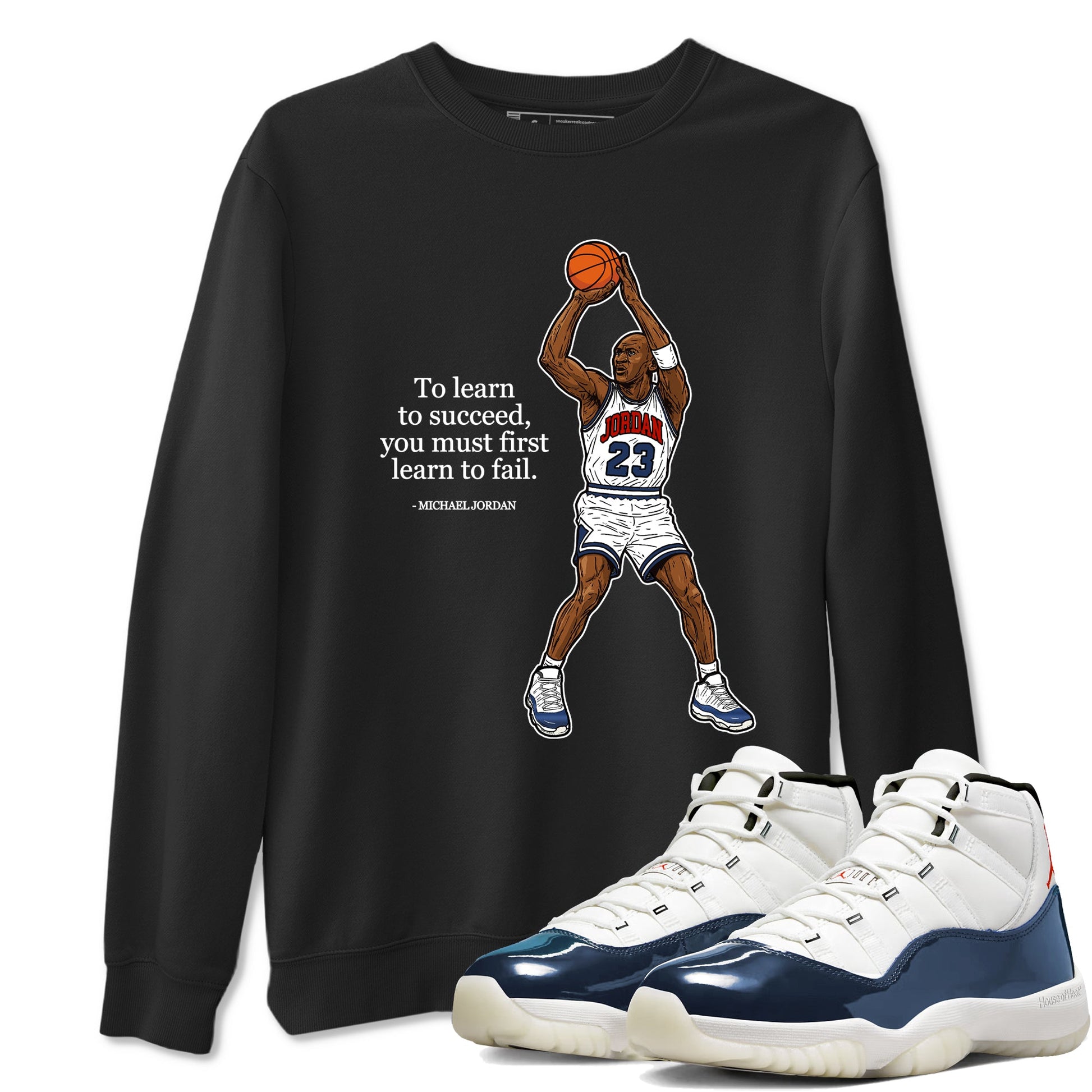 Michael Jordan Quotes To Learn To Succeed You Must First Learn To Fail sneaker match t-shirt styled to complete your fit with the Air Jordan 11 Rare Air sneakers, shown in Black 1.