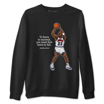 Michael Jordan Quotes To Learn To Succeed You Must First Learn To Fail sneaker match t-shirt styled to complete your fit with the Air Jordan 11 Rare Air sneakers, shown in Black 2.