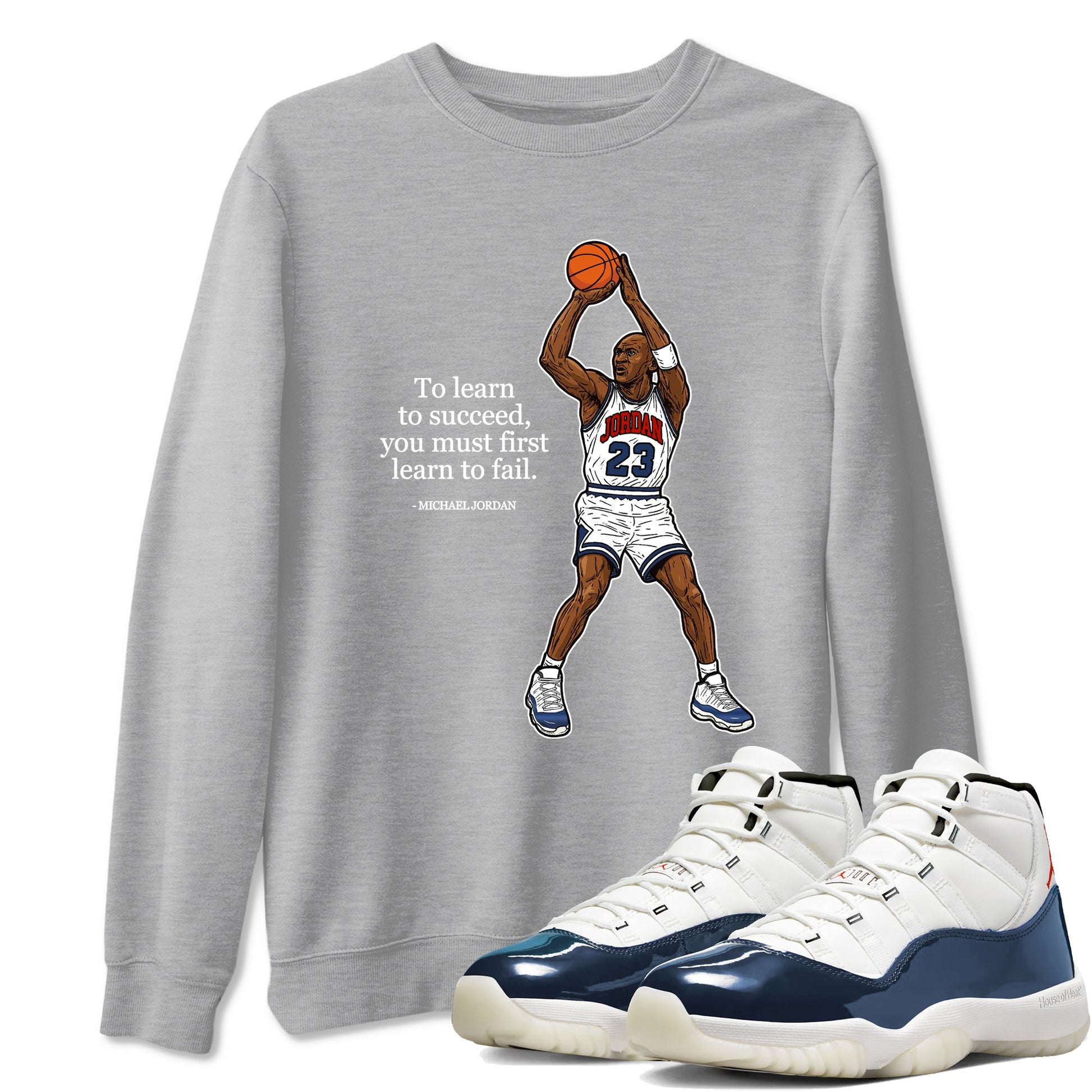 Michael Jordan Quotes To Learn To Succeed You Must First Learn To Fail sneaker match t-shirt styled to complete your fit with the Air Jordan 11 Rare Air sneakers, shown in Heather Grey 1.
