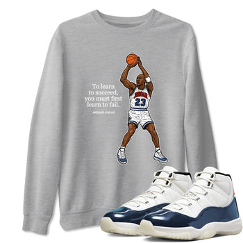 Michael Jordan Quotes To Learn To Succeed You Must First Learn To Fail sneaker match t-shirt styled to complete your fit with the Air Jordan 11 Rare Air sneakers, shown in Heather Grey 1.