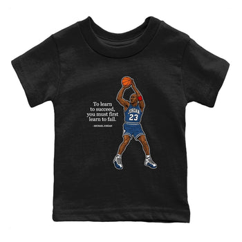 Michael Jordan Quotes To Learn To Succeed You Must First Learn To Fail baby and kids t-shirt crafted for little sneakerheads to shine with the Air Jordan 12 French Blue sneakers, displayed in Black 2.