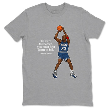 Michael Jordan Quotes To Learn To Succeed You Must First Learn To Fail sneaker match t-shirt styled to complete your fit with the Air Jordan 12 French Blue sneakers, shown in Heather Grey 2.