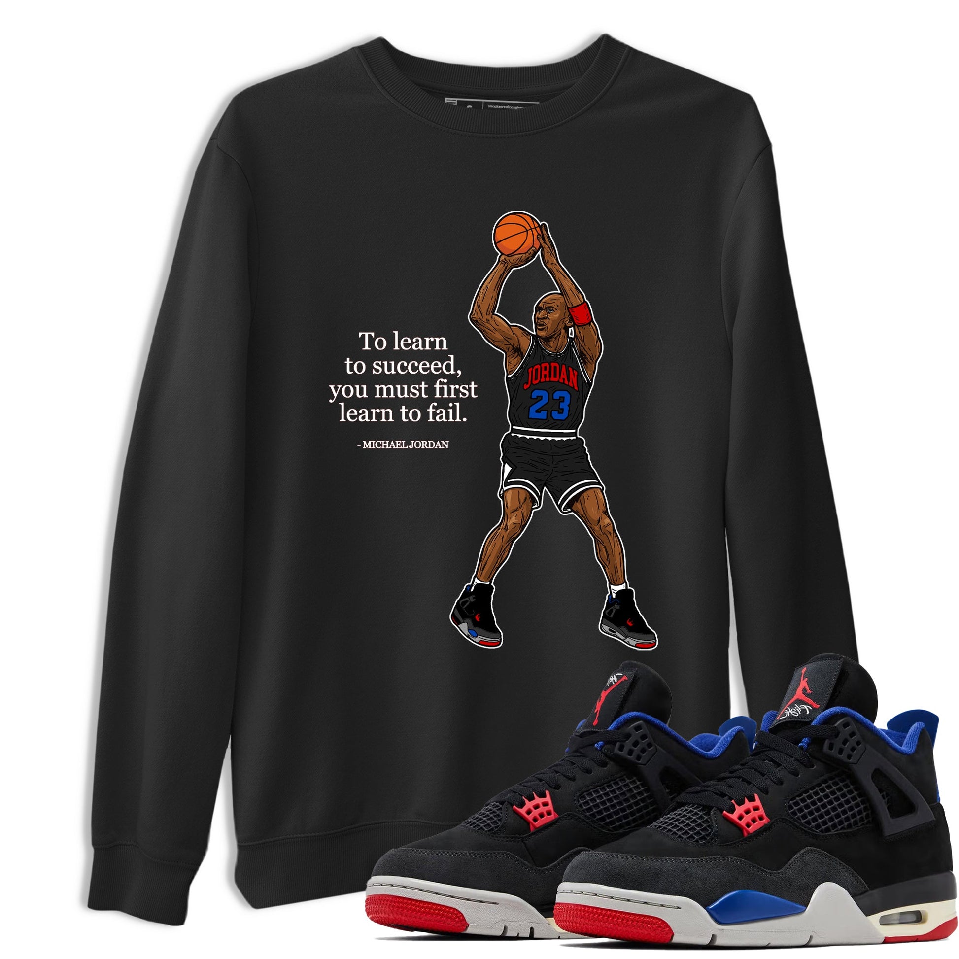To Learn To Succeed You Must First Learn To Fail sneaker match t-shirt styled to complete your fit with the Air Jordan 4 Rare Air sneakers, shown in Black 1.