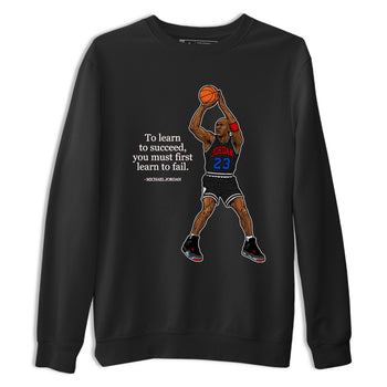 To Learn To Succeed You Must First Learn To Fail sneaker match t-shirt styled to complete your fit with the Air Jordan 4 Rare Air sneakers, shown in Black 2.