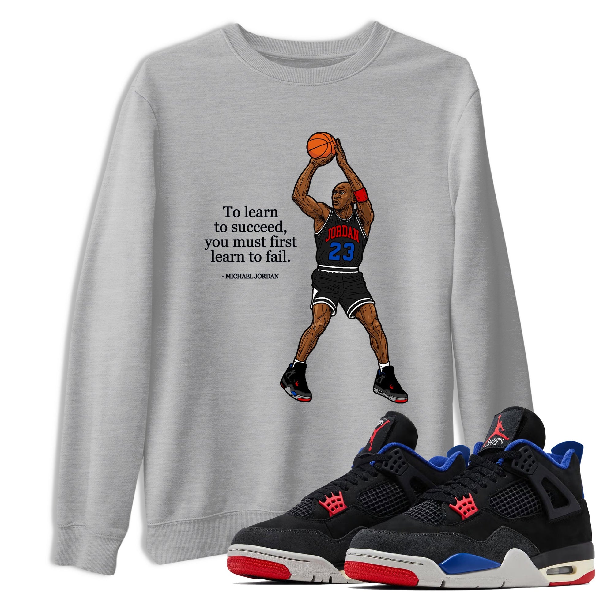To Learn To Succeed You Must First Learn To Fail sneaker match t-shirt styled to complete your fit with the Air Jordan 4 Rare Air sneakers, shown in Heather Grey 1.