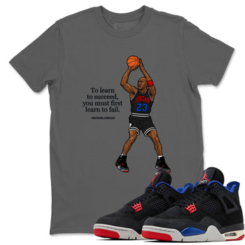 To Learn To Succeed You Must First Learn To Fail sneaker match t-shirt styled to complete your fit with the Air Jordan 4 Rare Air sneakers, shown in Cool Grey 1.