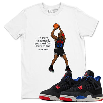 To Learn To Succeed You Must First Learn To Fail sneaker match t-shirt styled to complete your fit with the Air Jordan 4 Rare Air sneakers, shown in White 1.
