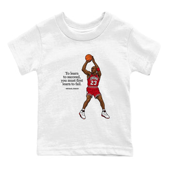 Michael Jordan Quotes To Learn To Succeed You Must First Learn To Fail baby and kids t-shirt crafted for little sneakerheads to shine with the Air Jordan 5 Fire Red sneakers, displayed in White 2.