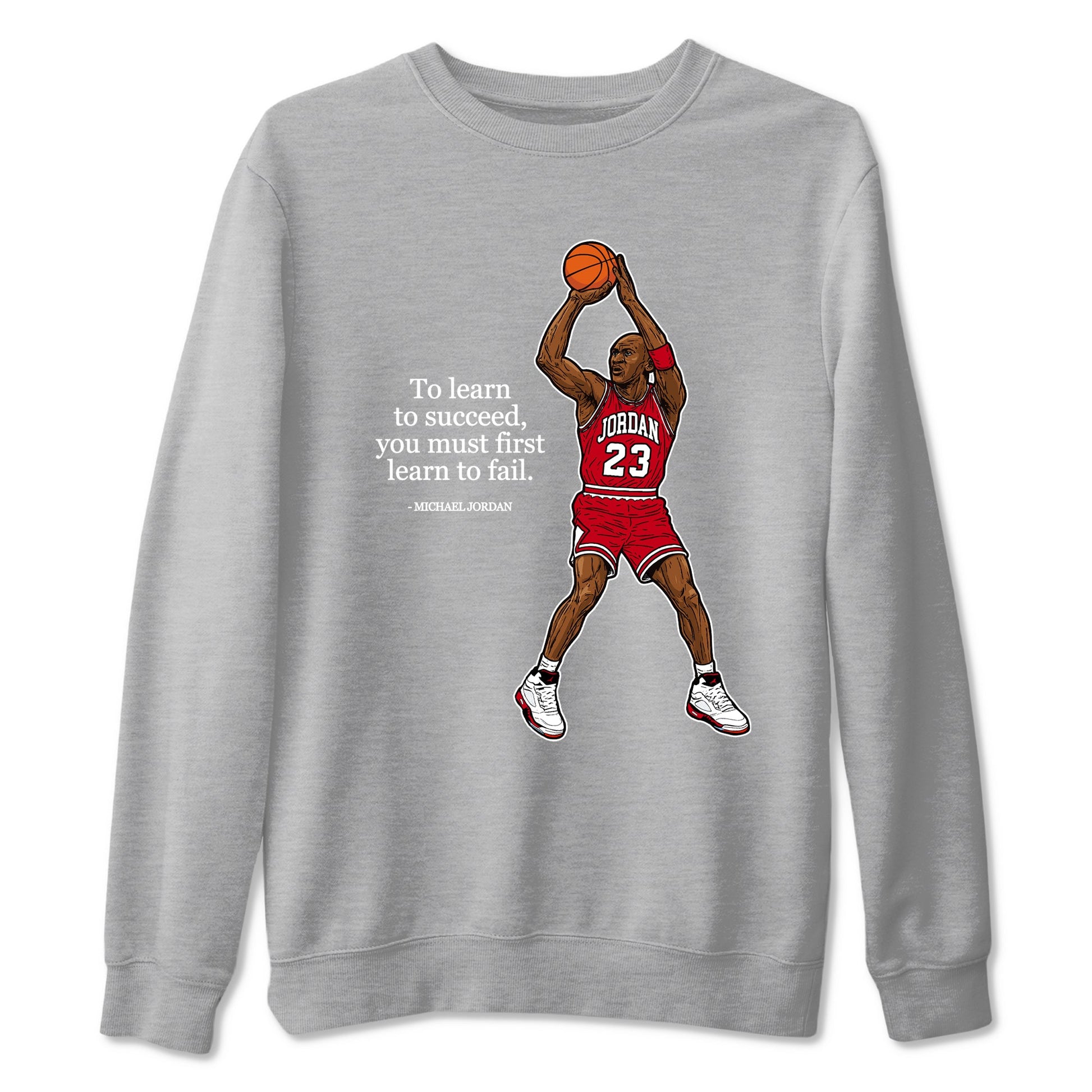 Michael Jordan Quotes To Learn To Succeed You Must First Learn To Fail sneaker match t-shirt styled to complete your fit with the Air Jordan 5 Fire Red sneakers, shown in Heather Grey 2.