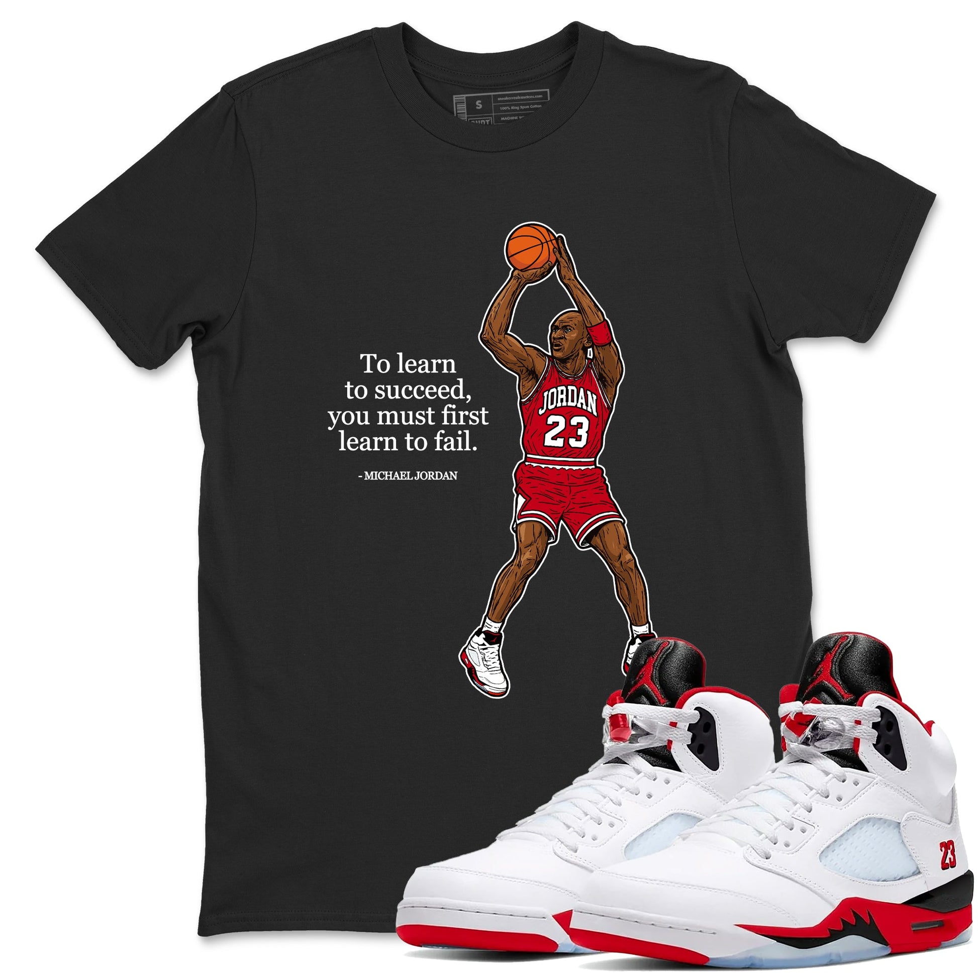 Michael Jordan Quotes To Learn To Succeed You Must First Learn To Fail sneaker match t-shirt styled to complete your fit with the Air Jordan 5 Fire Red sneakers, shown in Black 1.