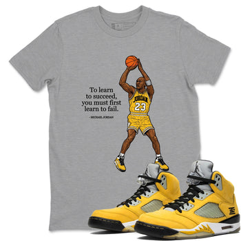 Michael Jordan Quotes To Learn To Succeed You Must First Learn To Fail sneaker match t-shirt styled to complete your fit with the Air Jordan 5 Tokyo sneakers, shown in Heather Grey 1.