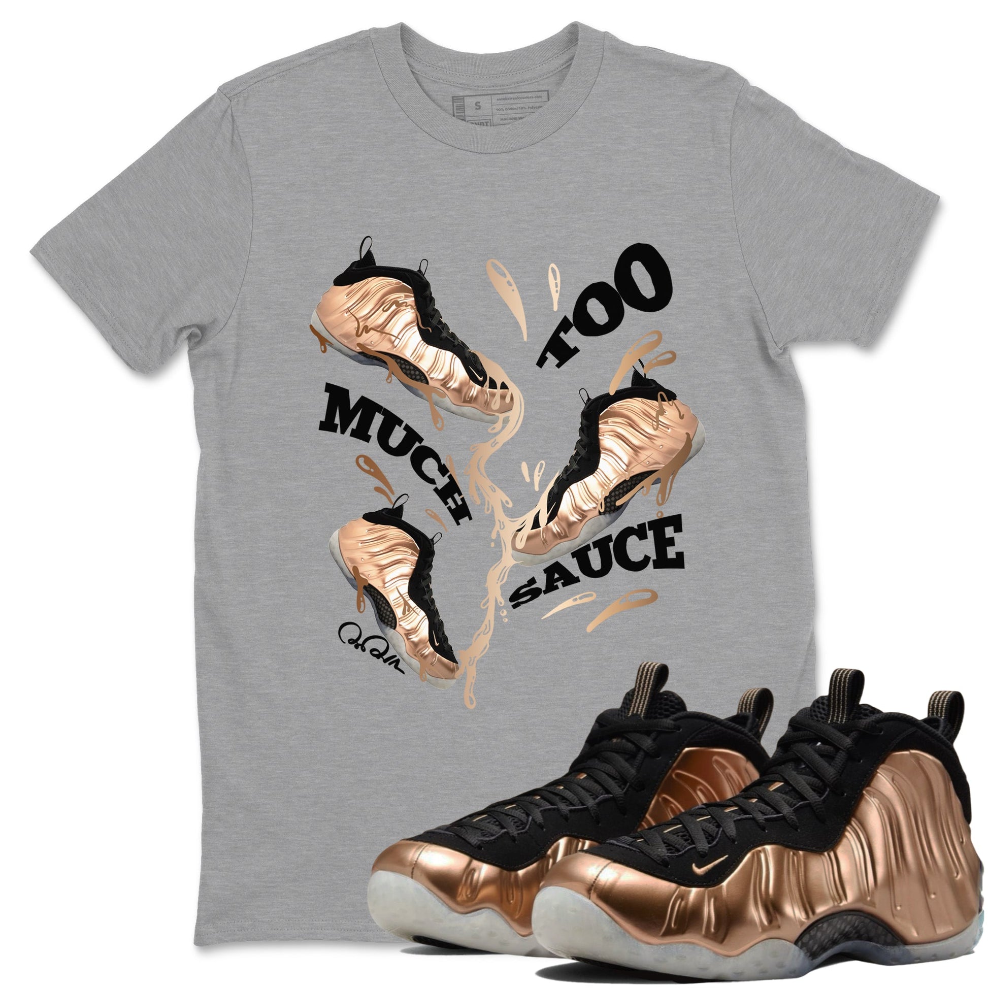 Foams One Metallic Copper shirts to match jordans Too Much Sauce sneaker match tees Air Foamposite One Metallic Copper match shoes to clothes SNRT Sneaker Tees unisex cotton Heather Grey 1 shirts