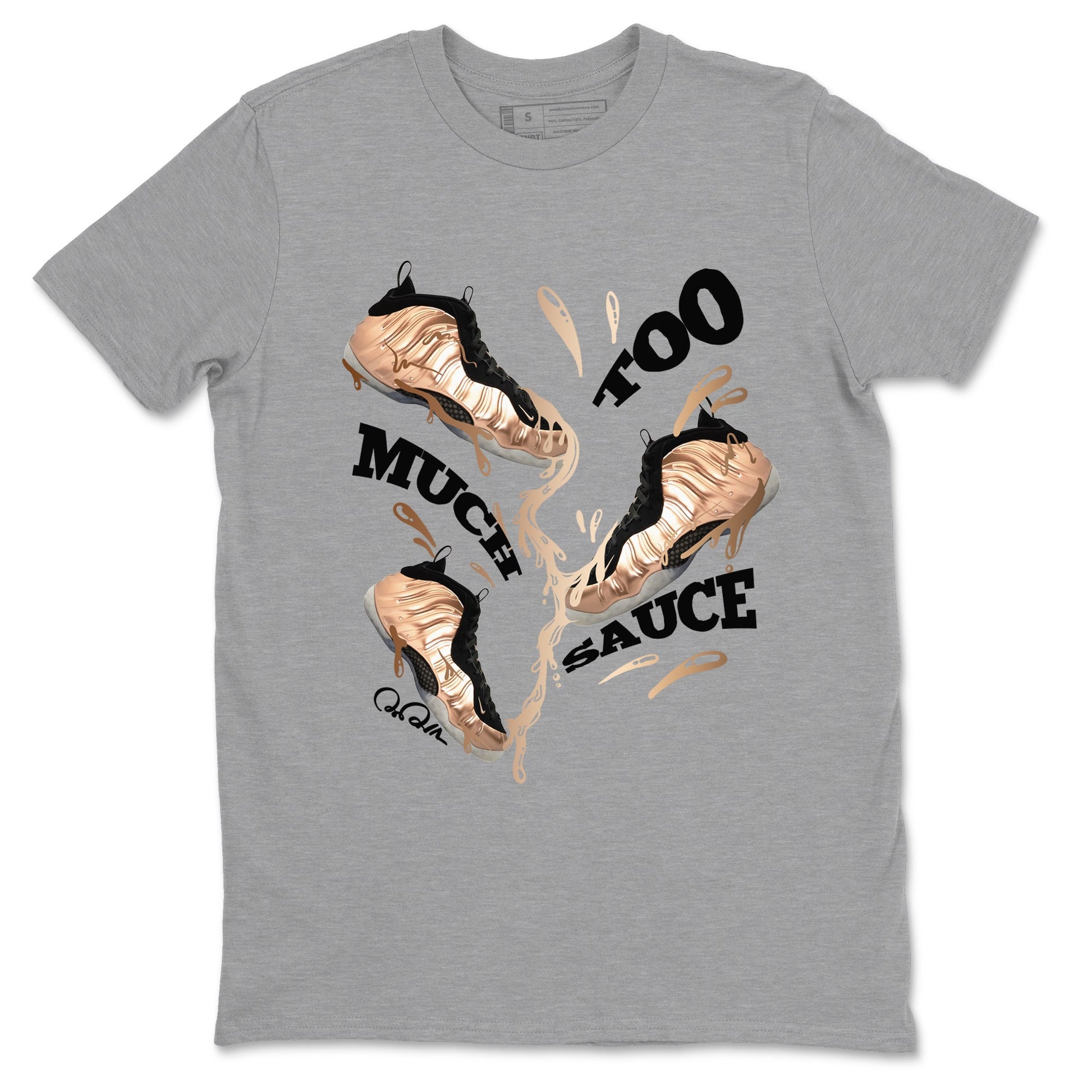 Foams One Metallic Copper shirts to match jordans Too Much Sauce sneaker match tees Air Foamposite One Metallic Copper match shoes to clothes SNRT Sneaker Tees unisex cotton Heather Grey 2 shirts