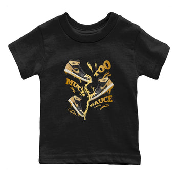 1s Black Metallic Gold shirts to match jordans Too Much Sauce sneaker match tees Jordan 1 High OG Black and Gold SNRT Sneaker Tees streetwear brand Baby and Youth Black 2 cotton tee