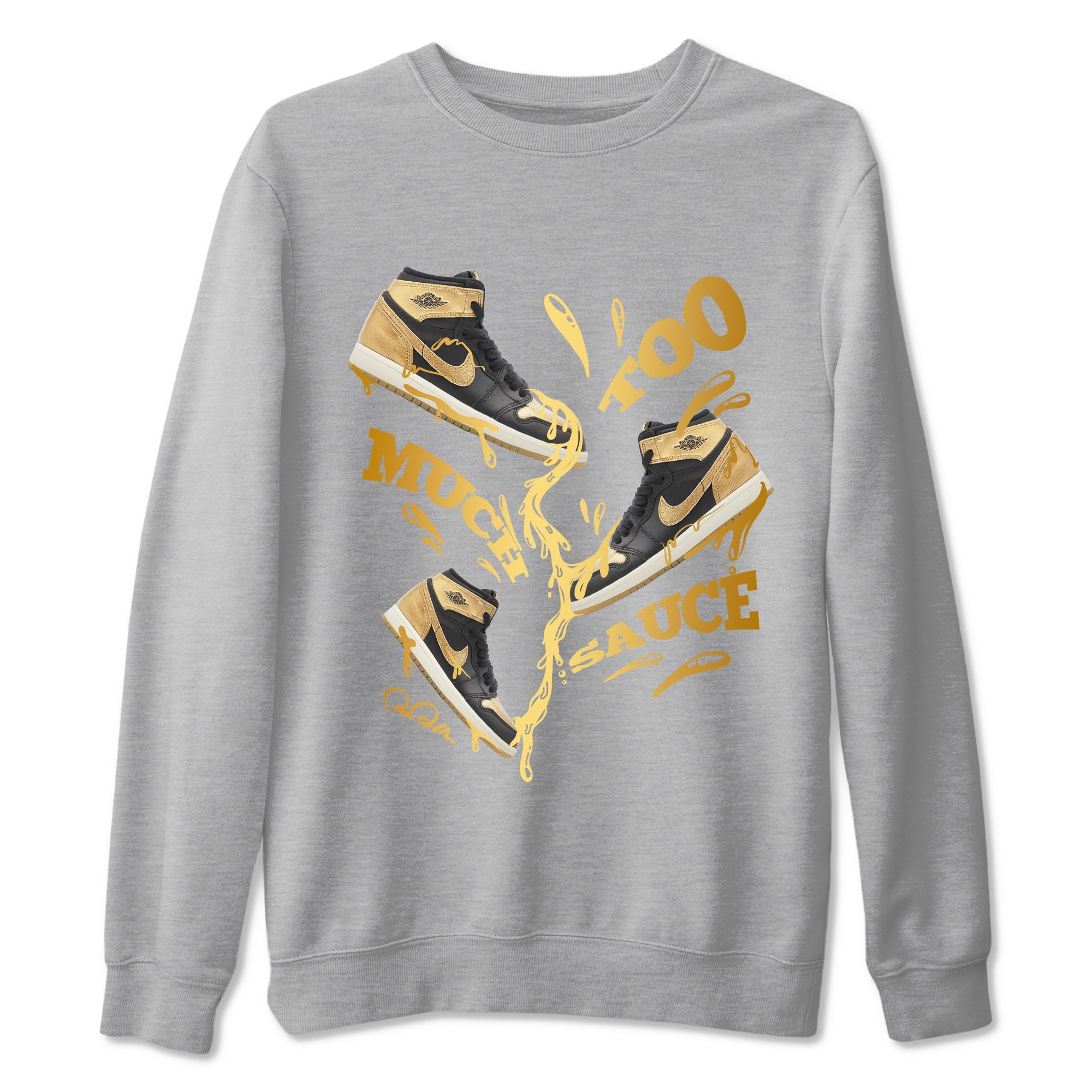 1s Black Metallic Gold shirts to match jordans Too Much Sauce sneaker match tees Jordan 1 High OG Black and Gold SNRT Sneaker Tees streetwear brand Heather Grey 2 unisex cotton tee