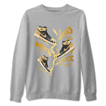 1s Black Metallic Gold shirts to match jordans Too Much Sauce sneaker match tees Jordan 1 High OG Black and Gold SNRT Sneaker Tees streetwear brand Heather Grey 2 unisex cotton tee