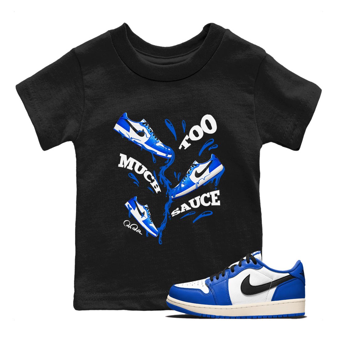 AJ1 Game Royal shirt to match jordans Too Much Sauce sneaker tees Air Jordan 1 Game Royal SNRT sneaker release tees baby toddler Black 1 cotton Shirt