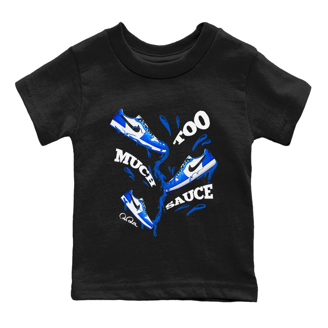 AJ1 Game Royal shirt to match jordans Too Much Sauce sneaker tees Air Jordan 1 Game Royal SNRT sneaker release tees baby toddler Black 2 cotton Shirt