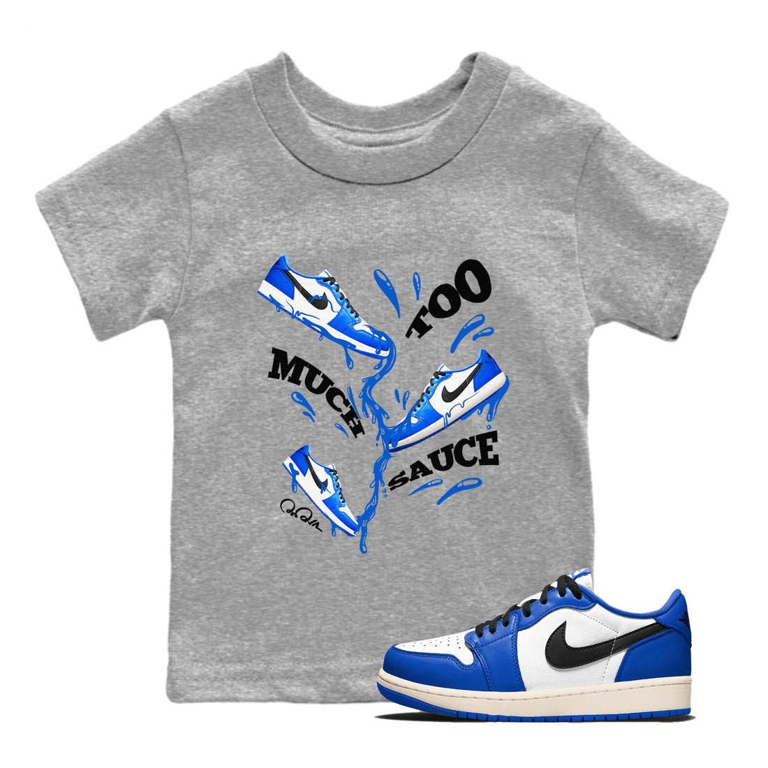 AJ1 Game Royal shirt to match jordans Too Much Sauce sneaker tees Air Jordan 1 Game Royal SNRT sneaker release tees baby toddler Heather Grey 1 cotton Shirt
