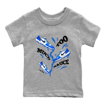 AJ1 Game Royal shirt to match jordans Too Much Sauce sneaker tees Air Jordan 1 Game Royal SNRT sneaker release tees baby toddler Heather Grey 2 cotton Shirt