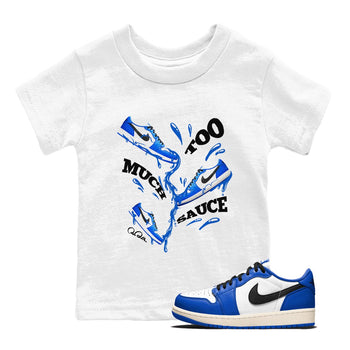 AJ1 Game Royal shirt to match jordans Too Much Sauce sneaker tees Air Jordan 1 Game Royal SNRT sneaker release tees baby toddler White 1 cotton Shirt