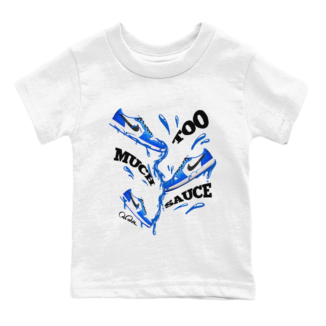 AJ1 Game Royal shirt to match jordans Too Much Sauce sneaker tees Air Jordan 1 Game Royal SNRT sneaker release tees baby toddler White 2 cotton Shirt