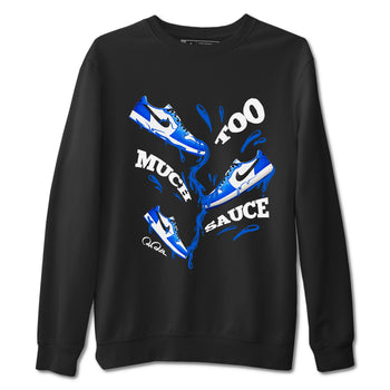 AJ1 Game Royal shirt to match jordans Too Much Sauce sneaker tees Air Jordan 1 Game Royal SNRT Sneaker Release Tees unisex cotton Black 2 crew neck shirt