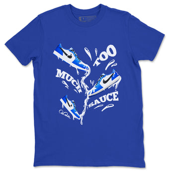 AJ1 Game Royal shirt to match jordans Too Much Sauce sneaker tees Air Jordan 1 Game Royal SNRT Sneaker Release Tees unisex cotton Royal Blue 2 crew neck shirt