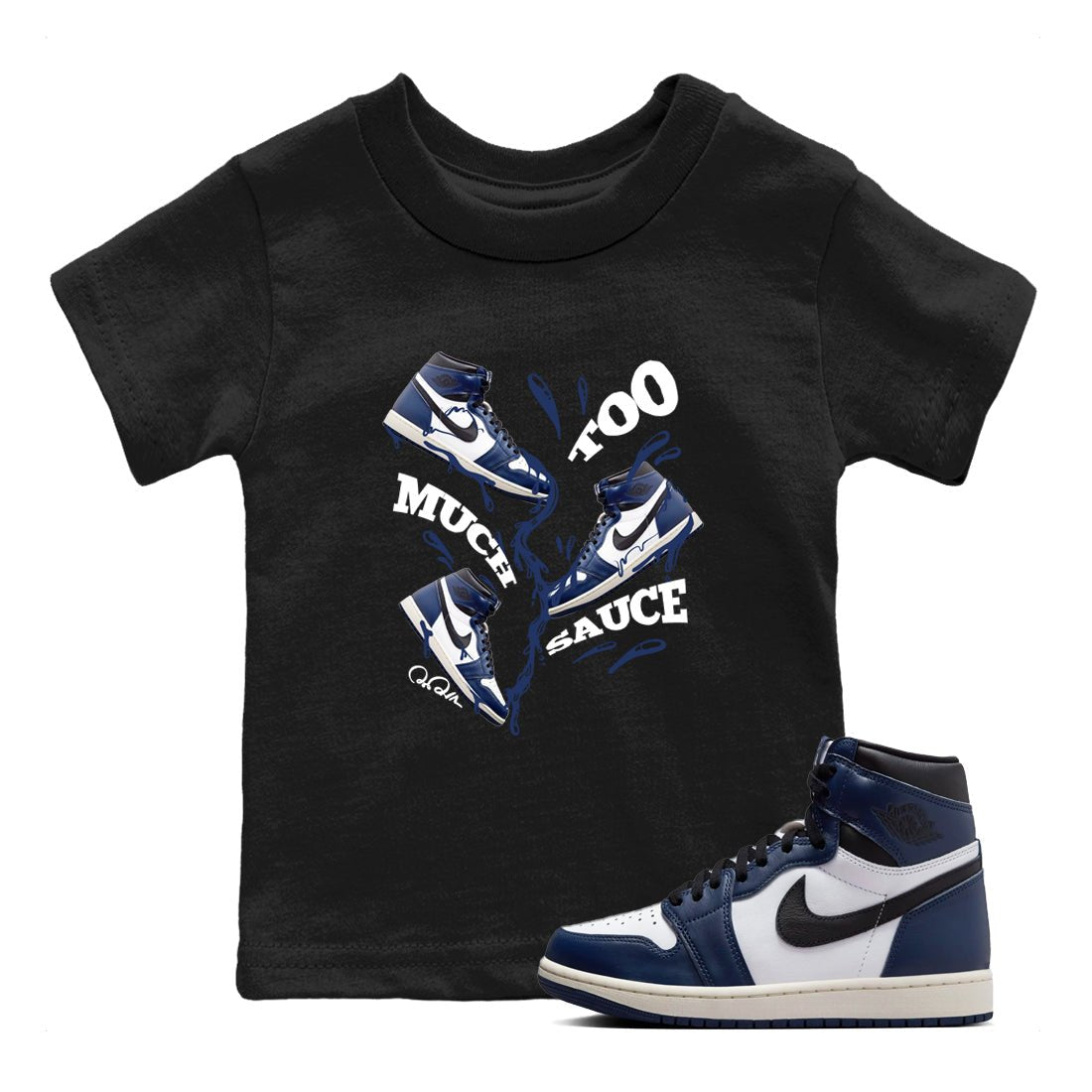1s Midnight Navy shirts to match jordans Too Much Sauce sneaker match tees Air Jordan 1 Midnight Navy match shoes to clothes SNRT Sneaker Tees Youth Baby Black 1 tee