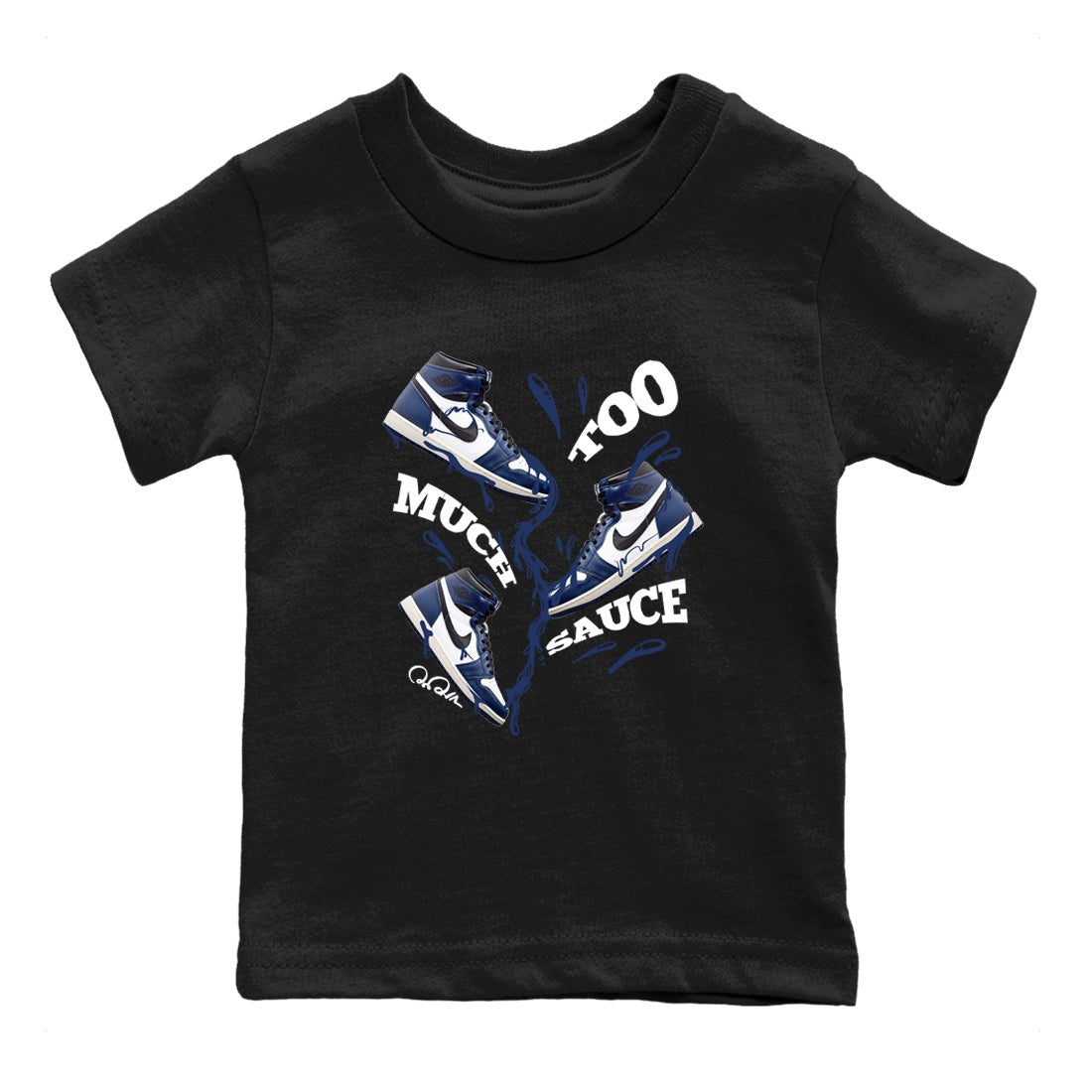 1s Midnight Navy shirts to match jordans Too Much Sauce sneaker match tees Air Jordan 1 Midnight Navy match shoes to clothes SNRT Sneaker Tees Youth Baby Black 2 tee