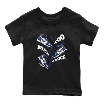 1s Midnight Navy shirts to match jordans Too Much Sauce sneaker match tees Air Jordan 1 Midnight Navy match shoes to clothes SNRT Sneaker Tees Youth Baby Black 2 tee