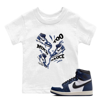 1s Midnight Navy shirts to match jordans Too Much Sauce sneaker match tees Air Jordan 1 Midnight Navy match shoes to clothes SNRT Sneaker Tees Youth Baby White 1 tee