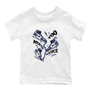1s Midnight Navy shirts to match jordans Too Much Sauce sneaker match tees Air Jordan 1 Midnight Navy match shoes to clothes SNRT Sneaker Tees Youth Baby White 2 tee