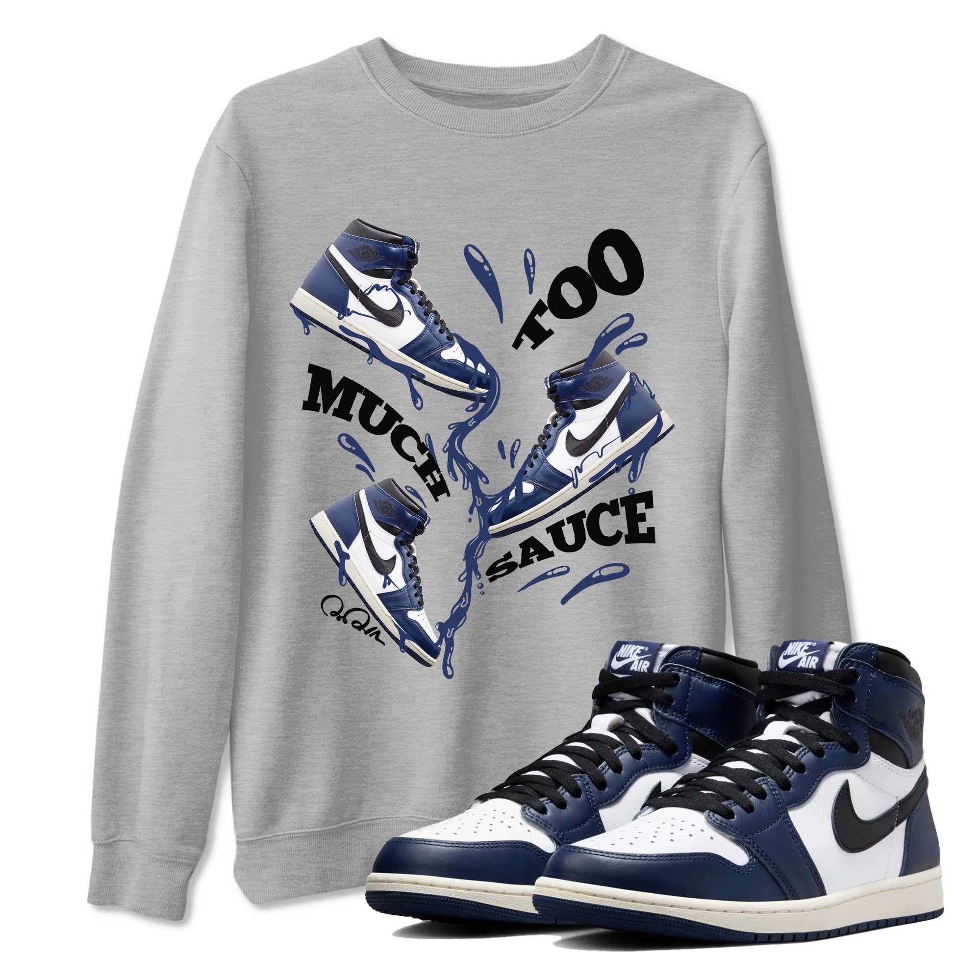 1s Midnight Navy shirts to match jordans Too Much Sauce sneaker match tees Air Jordan 1 Midnight Navy match shoes to clothes SNRT Sneaker Tees unisex cotton Heather Grey 1 shirts