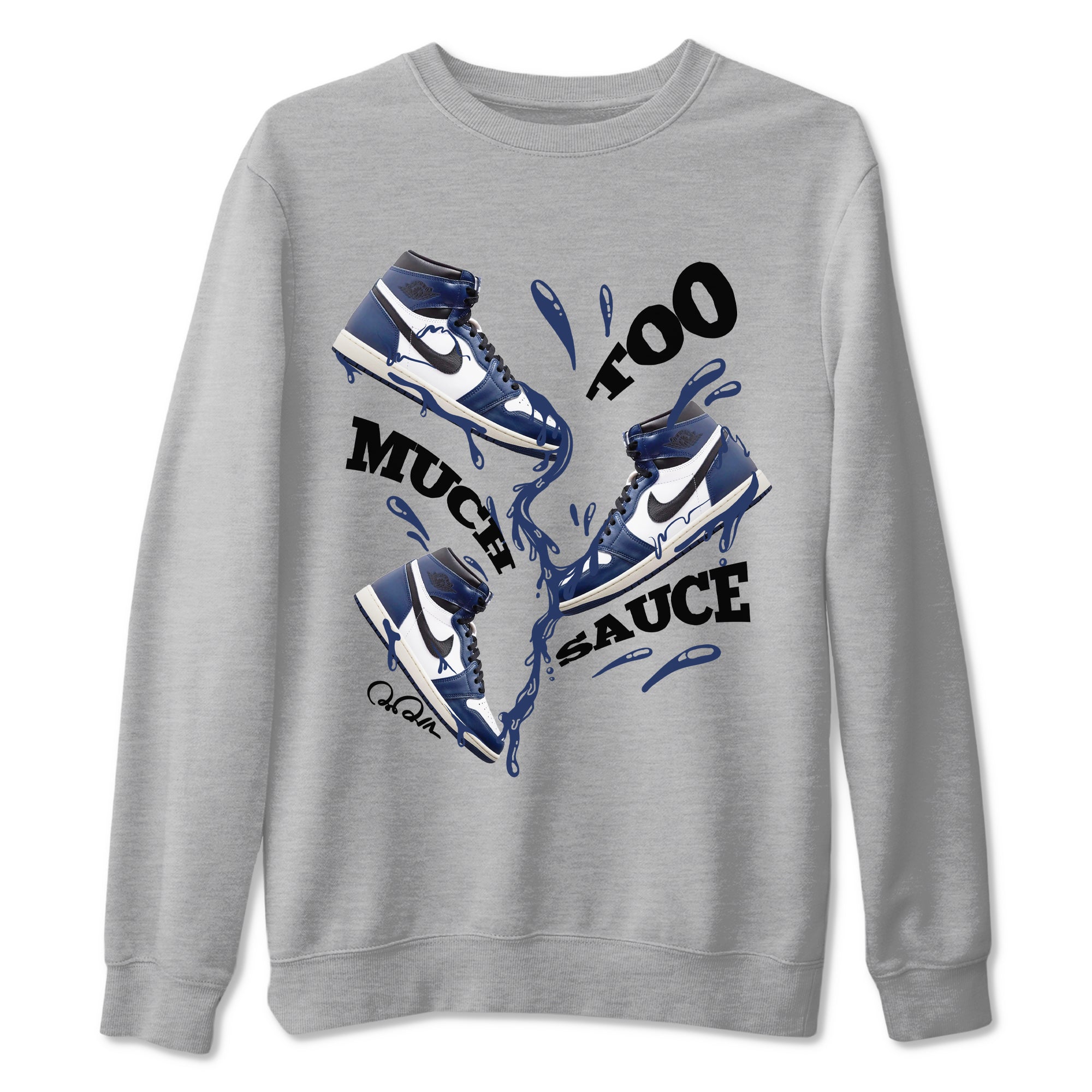 1s Midnight Navy shirts to match jordans Too Much Sauce sneaker match tees Air Jordan 1 Midnight Navy match shoes to clothes SNRT Sneaker Tees unisex cotton Heather Grey 2 shirts