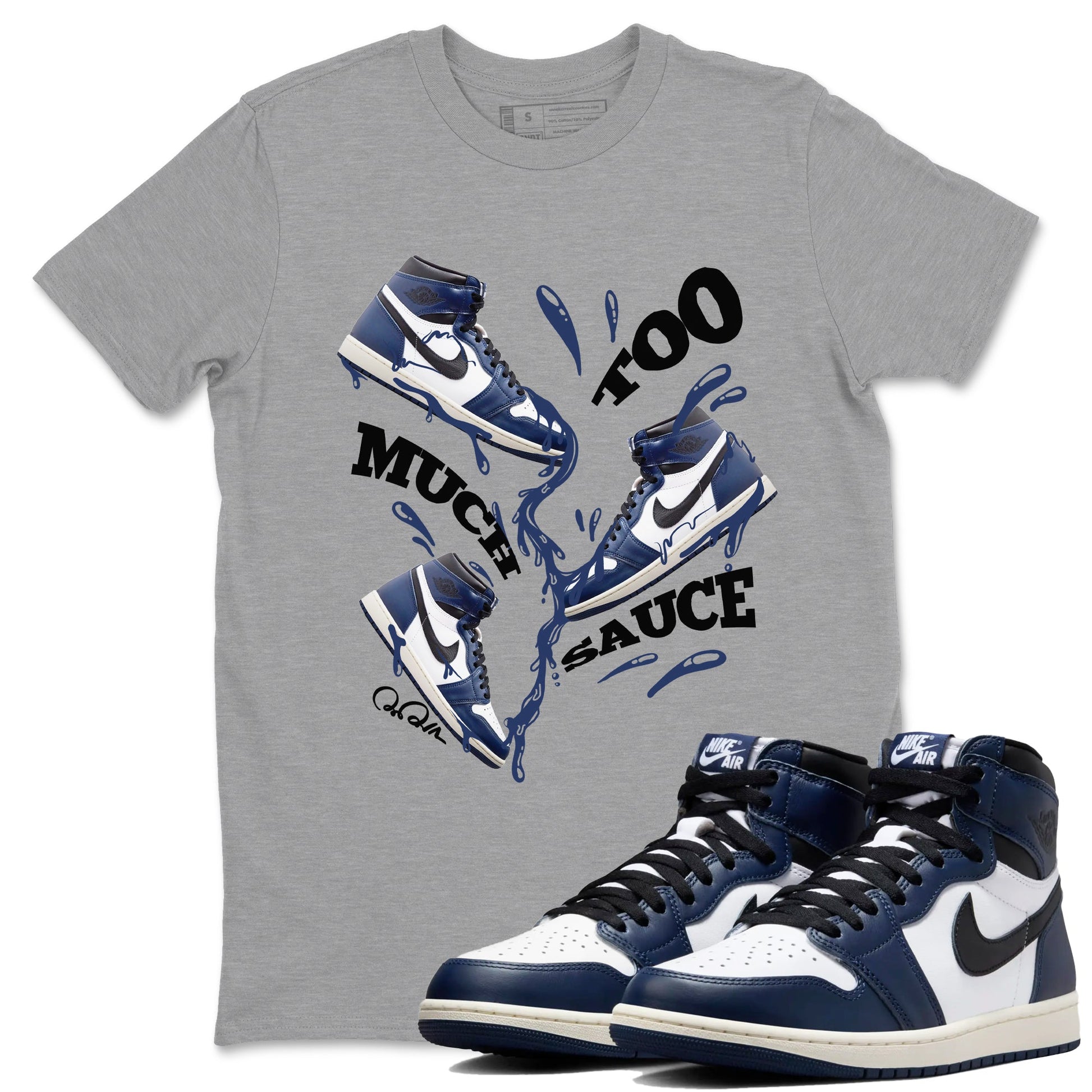 1s Midnight Navy shirts to match jordans Too Much Sauce sneaker match tees Air Jordan 1 Midnight Navy match shoes to clothes SNRT Sneaker Tees unisex cotton Heather Grey 1 shirts