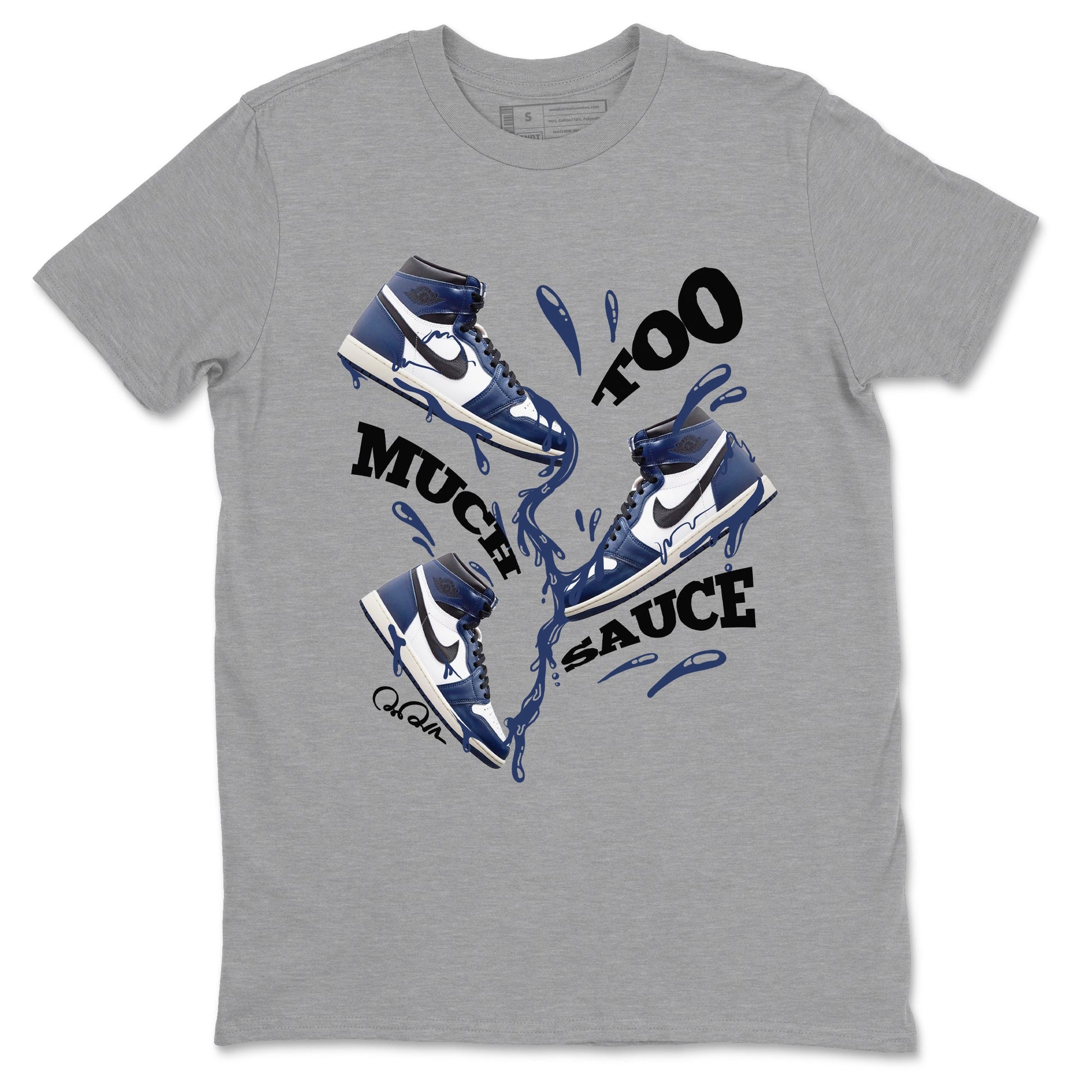 1s Midnight Navy shirts to match jordans Too Much Sauce sneaker match tees Air Jordan 1 Midnight Navy match shoes to clothes SNRT Sneaker Tees unisex cotton Heather Grey 2 shirts