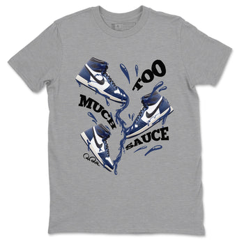 1s Midnight Navy shirts to match jordans Too Much Sauce sneaker match tees Air Jordan 1 Midnight Navy match shoes to clothes SNRT Sneaker Tees unisex cotton Heather Grey 2 shirts